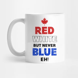 Red White but never Blue Eh (Worn) Mug